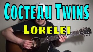 Cocteau Twins  Lorelei  Fingerpicking Guitar Cover  TABS AVAILABLE [upl. by Odnamla]