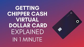 How To Get Chipper Cash Virtual Dollar Card 2024 [upl. by Phylys]