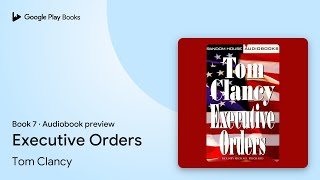 Executive Orders Book 7 by Tom Clancy · Audiobook preview [upl. by Aisined442]