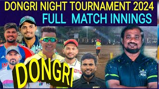 DONGRI NIGHT TOURNAMENT 2024 🏆 FULL MATCH INNINGS  RUBBER BALL CRICKET 🏏 [upl. by Ahtnammas]