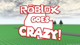 Roblox Goes Crazy 4 [upl. by Cogen279]