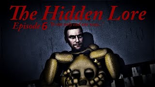 SFM FNaF Five Nights at Freddys The Hidden Lore Episode 6 [upl. by Rosena537]