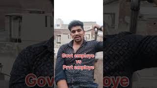 Govt employe vs prvt employe। shortvideo minivlog [upl. by Nylasej98]