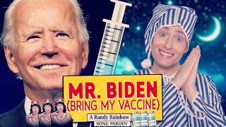 MR BIDEN Bring My Vaccine  A Randy Rainbow Song Parody [upl. by Prebo]