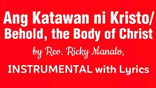 Ang Katawan ni KristoBehold the Body of Christ by Rev Ricky Manalo  Communion Song [upl. by Yraunaj759]