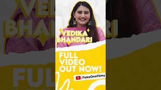 Vedika Bhandari “A lot of management agencies didn’t sign me because I had done TV”  Exclusive [upl. by Araet]