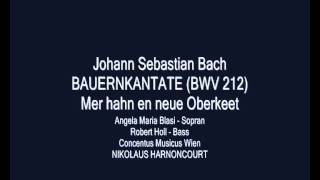 Bach  Bauernkantate  Mer hahn en neue Oberkeet Harnoncourt [upl. by Euqitsym]