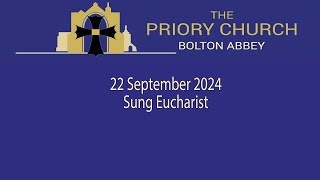 Bolton Priory Sunday 22 September Sung Eucharist [upl. by Frayda493]