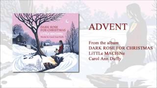 Advent by Carol Ann Duffy and LiTTLe MACHiNe [upl. by Tamas]