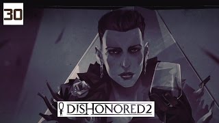 Dishonored 2 Gameplay Part 30  Death to the Empress  Lets Play Walkthrough Stealth PC [upl. by Betti]