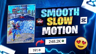 🥵Ultra smooth slow motion LIKE PC In mobile 🔥 capcut  free fire [upl. by Elram]