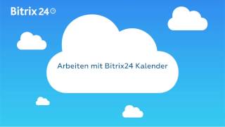 Arbeiten mit Bitrix24 Kalender [upl. by Aneet]