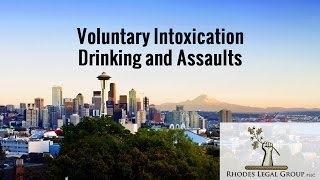 Voluntary Intoxication  Drinking and Assaults  Criminal Defense Lawyer Prospective [upl. by Fuld474]