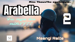 Arabella2  Maengi Ralte mizothawnthu lovestory [upl. by Iruahs495]