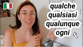 How to use Italian adjectives QUALCHE QUALSIASI QUALUNQUE OGNI sub [upl. by Domenic]