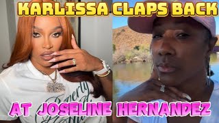 Karlissa Finally RESPONDS to Joseline Hernandez 😂😂😂 [upl. by Ib]