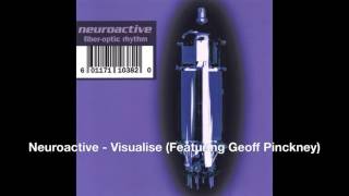 Neuroactive  Visualise Featuring Geoff Pinckney [upl. by Atikihs]