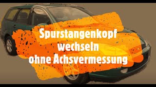 Spurstangenkopf wechseln ohne Achsvermessung am Focus [upl. by Durman]