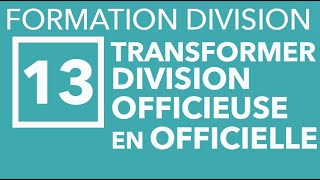 FORMATION DIVISION M13  Transformer une division officieuse en officielle [upl. by Sekoorb]