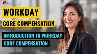 Introduction to Workday Core Compensation  Workday Core Compensation  ZaranTech [upl. by Aihcropal]