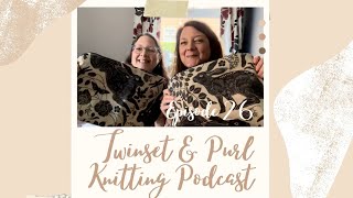 Twinset amp Purl Knitting Podcast  Episode 26 The One Where We Launch The Lady Violet Sweater 💜 [upl. by Danforth]