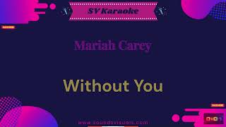 Mariah Carey  Without You  Karaoke [upl. by Neelak]