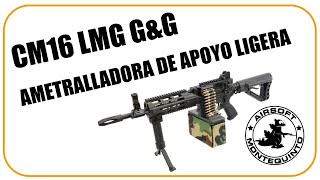 REVIEW CM16 LMG GampG Una ametralladora ligera con cuerpo de M4  Airsoft Montequinto [upl. by Birkett]