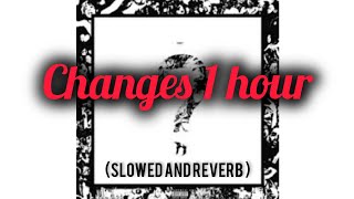 XXXTENTACION  Changes 1 hour  Changes lyrics [upl. by Hathaway458]