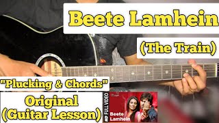 Beete Lamhein  The Train  Guitar Lesson  Plucking amp Chords  K K [upl. by Onil]