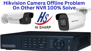 Hikvision Camera Offline Problem On Other NVR 100 Solve2024 [upl. by Price]