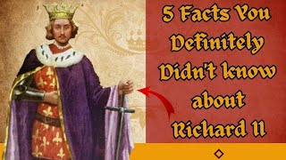 5 Facts You Didnt Know About King Richard II of England [upl. by Lela496]