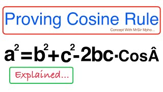 How To Prove The Cosine Rule  2Damp3D Trigonometry  Proofs with MrSir Mpho [upl. by Love]