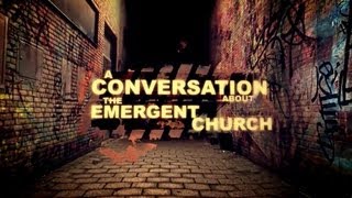 A Conversation About The Emergent Church [upl. by Brunhilde82]