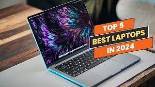 Top 5 Best Laptops In 2024 [upl. by Ydnew]