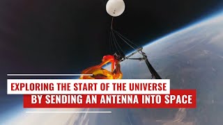 Launching An Antenna Into Space To Learn About The Start Of The Universe [upl. by Aidas551]