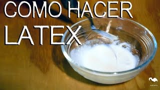 Como Hacer Latex casero [upl. by Siugram]