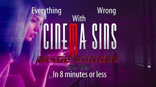 Everything Wrong With CinemaSins Blade Runner 2049 in just about 8 minutes [upl. by Johnstone]