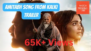 Amitabh Bachchan Song from Kalki 2898 AD Trailer  Mai Kada Kalki [upl. by Earle]