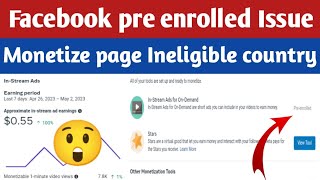 Facebook pre enrolled real solution Ineligible country Monetize page 2023 [upl. by Naashar779]