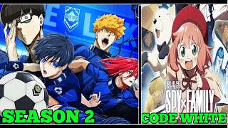 The Wait is Over Blue Lock Season 2 Release Date Confirmed watch spy x Family Code White in Hindi [upl. by Alyahsat]