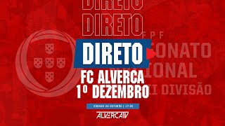 FC Alverca x 1º Dezembro  DIRETO [upl. by Eiderf47]