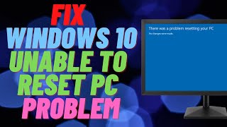 How to Fix Windows 10 Unable to Reset PC Problem [upl. by Ttelracs424]