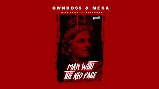 Man With The Red Face Ownboss amp Meca Rework [upl. by Ahseral371]