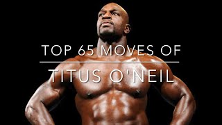 Top 65 Moves of Titus ONeil [upl. by Ayiram35]