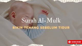 SURAH AL MULK Bikin tenang sebelum tidur [upl. by Ennyletak]