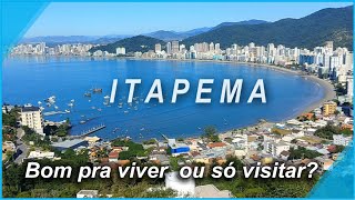 Verdades sobre Itapema  SC  Vale a pena Morar [upl. by Sillad777]