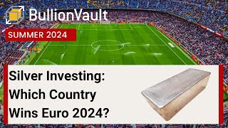 Silver Investing Which Country Wins Euro 2024 [upl. by Negris661]