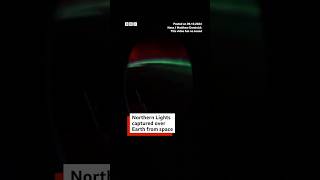 Northern lights captured over Earth from space NorthernLights Nasa BBCNews [upl. by Ttevi]