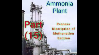 Process description of Methanation Section [upl. by Stearns153]