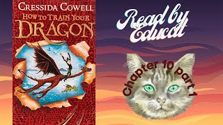 HOW TO TRAIN YOUR DRAGON by Cressida Cowell CHAPTER 10 Part 1 [upl. by Lipinski]